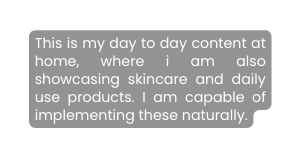 This is my day to day content at home where i am also showcasing skincare and daily use products I am capable of implementing these naturally